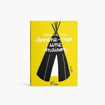 Dessine moi une maison - cahier d'activités